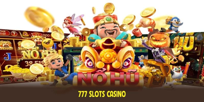 Áp dụng các kỹ năng hiệu quả khi chơi 777 Slots Casino để đạt được kết quả tốt nhất