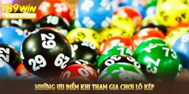 Những ưu điểm khi tham gia chơi lô kép tại nhà cái 789WIN