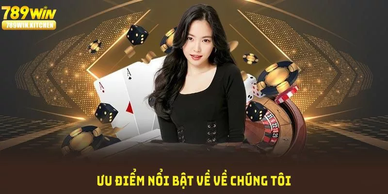 Về chúng tôi - 789Win cùng nhiều ưu điểm nổi bật cho bạn